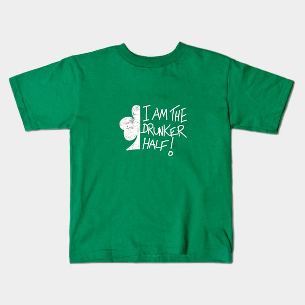 I Am The Drunker Half Kids T-Shirt by lovelifetriumph